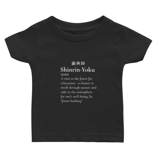 ShinrinYoku - Japanese Forest Tree Bathing Baby T Shirts