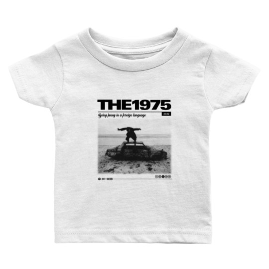 Being Funny in A Foreign Language The 1975 Baby T Shirts