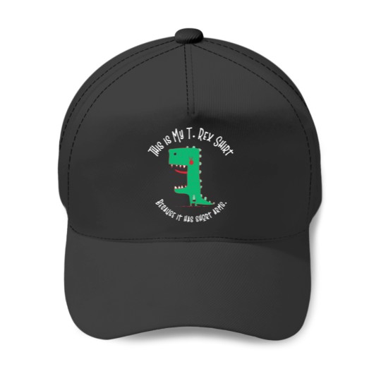 My T Rex Shirt Dinosaur Memes Dino Trend Funny Sayings Baseball Caps
