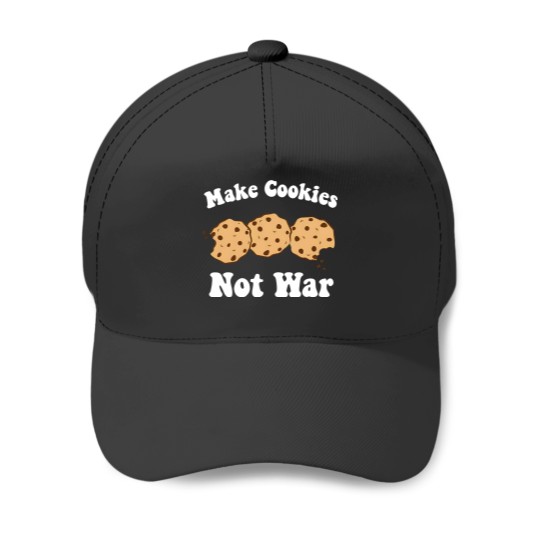 Make Cookies Not War - Cookies - Baseball Caps