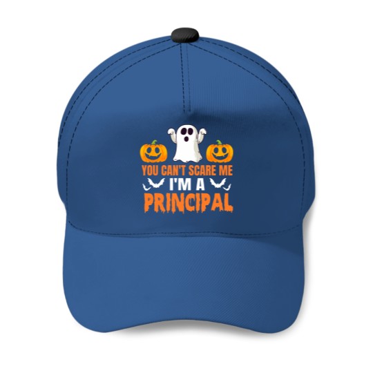 You Can't Scare Me I'm A Principal Halloween Gift Baseball Caps