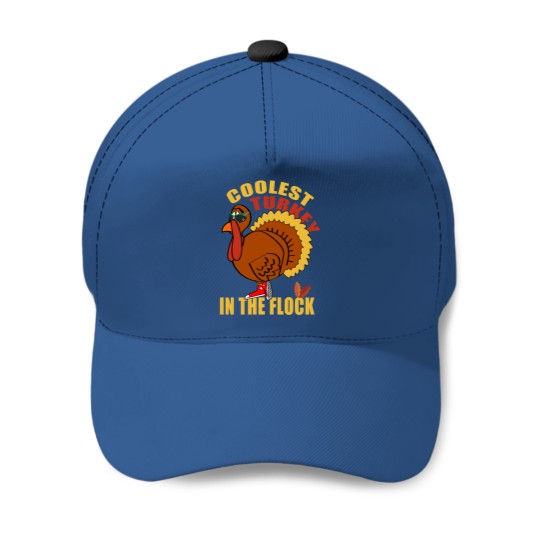 Coolest Turkey In The Flock Thanksgiving Pullover Baseball Caps