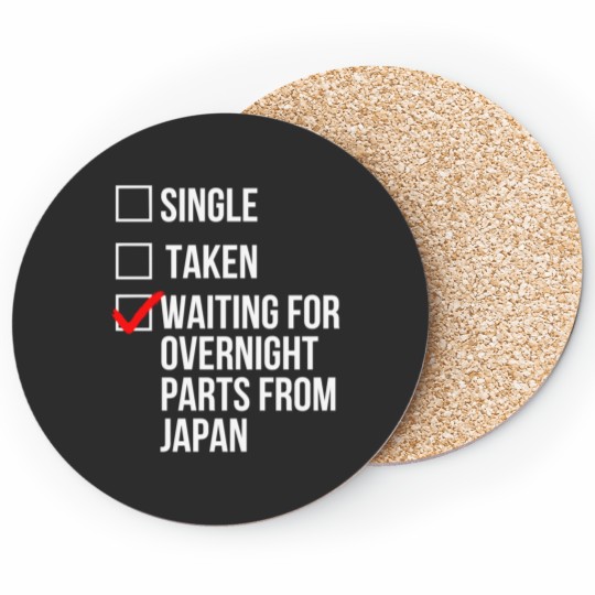 Single Taken Waiting For Overnight Parts From Japan Coasters