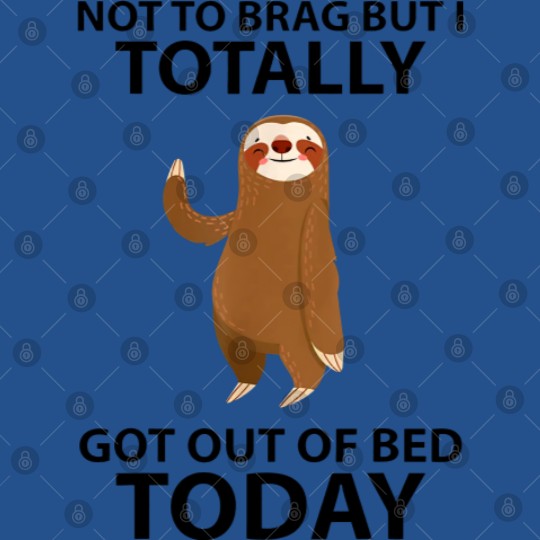 Cute Sloth Not To Brag But I Totally Got Out Of Bed Today Coaster