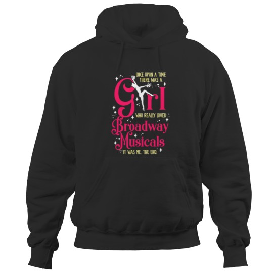 Girl Who Loves Broadway Musicals Theatre Acting Actress Hoodies