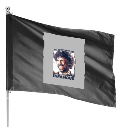 He's not just famous, he's Infamous by CreativeSpero House Flags