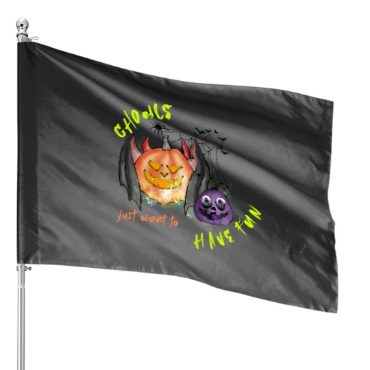 Ghouls Just Want To Have FunLets Go GhoulsSadClub House Flags