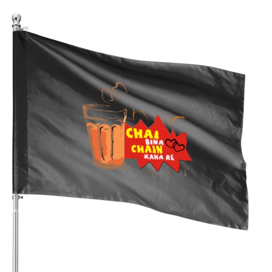 Chai Bina Chain Kaha Re Desi Funny Sarcastic Bollywood House Flags