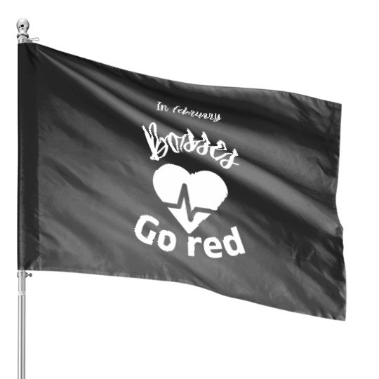 In February Bosses Go Red American Heart Health Month Gifts Premium House Flags