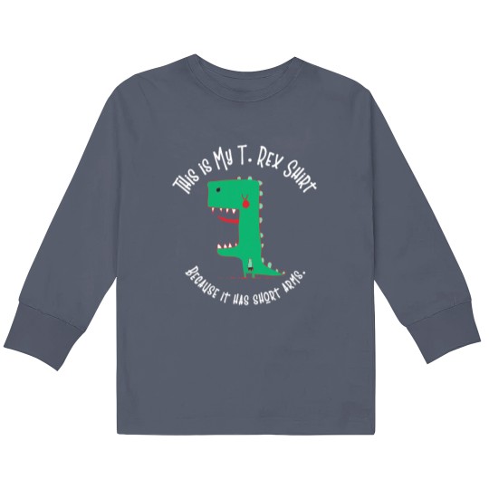 My T Rex Shirt Dinosaur Memes Dino Trend Funny Sayings Kids Long Sleeve T-Shirts