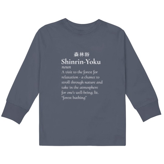 ShinrinYoku - Japanese Forest Tree Bathing Kids Long Sleeve T Shirts