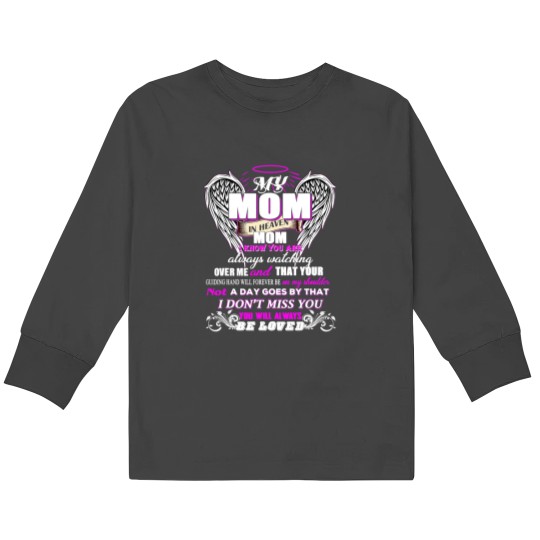 My Mom in Heaven I Know You are Always Watching Over Me Kids Long Sleeve T-Shirts