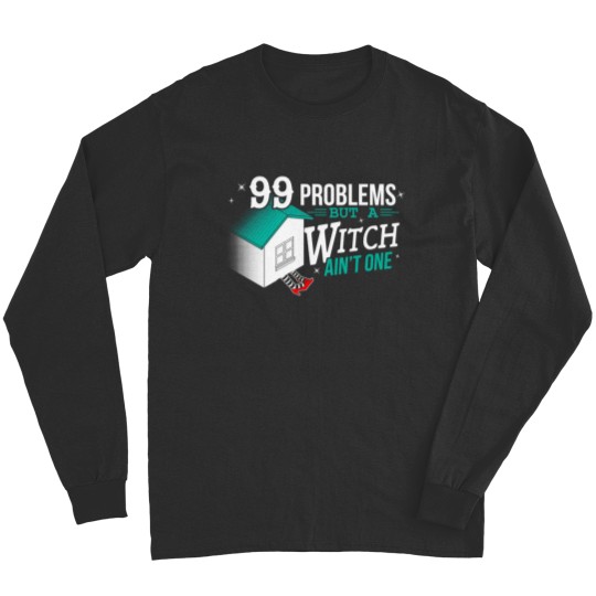 99 Problems But A Witch Ain_t One Long Sleeves