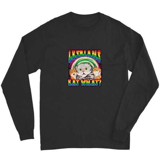 Lesbians Eat What Cat National Coming Out Day LGBQ Pride Long Sleeves