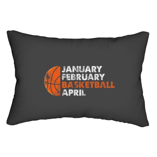 Basketball Gift January February Basketball April Basketball Lovers 2 Lumbar Pillows