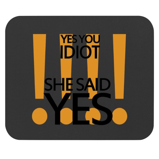 Vauseman - She said Yes Fitted Mouse Pads