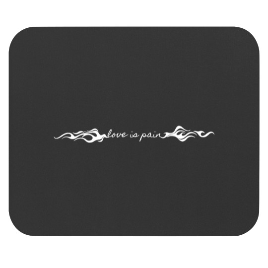 LOVE IS PAIN II Mouse Pads