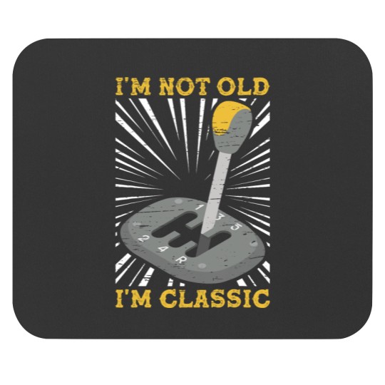 Not Old Im Classic Gearbox Stick Shift Manual Transmission Mouse Pads