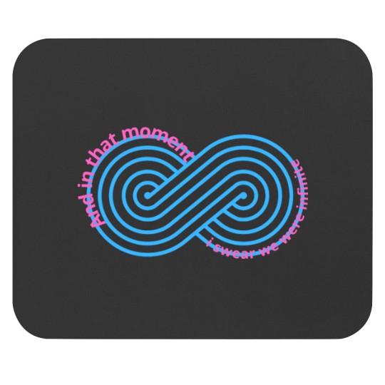 And In That Moment I Swear We Were Infinite Mouse Pads