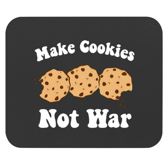 Make Cookies Not War - Cookies - Mouse Pads
