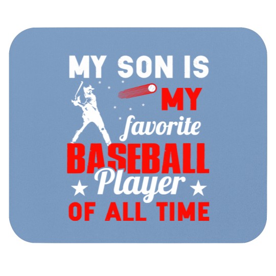 Baseball Coach MY SON IS MY FAVORITE BASEBALL PLAYER OF ALL TIME Copy Baseball Mouse Pads