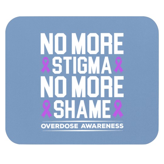 No More Stigma No More Shame Mouse Pads, Overdose Awareness Mouse Pads