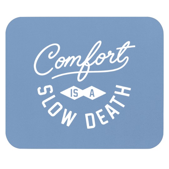  is a slow death Mouse Pads
