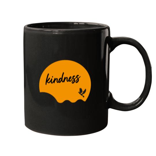 Kindness is the be st answer to a cruel world Mugs