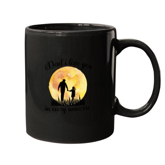 Dad I Love You In Every Universe Mugs