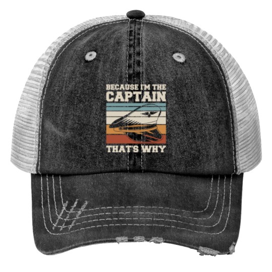 Because I'm the captain - that's why Design for a Pilot - Airplane Captain - Print Trucker Hats
