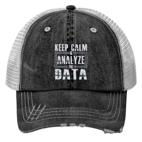 Keep Calm Analyze Data Print Trucker Hats