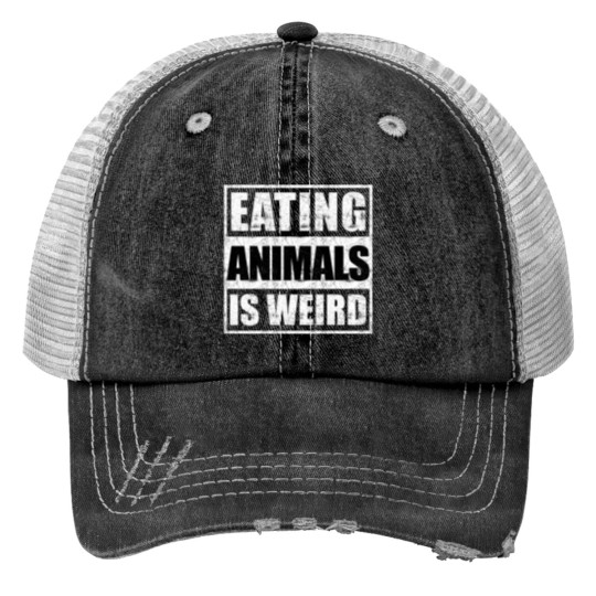 Eating animals is weird Print Trucker Hats