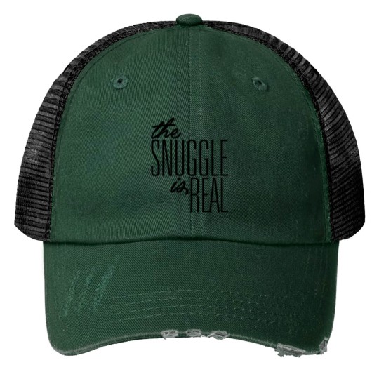 The Snuggle is Real Print Trucker Hats