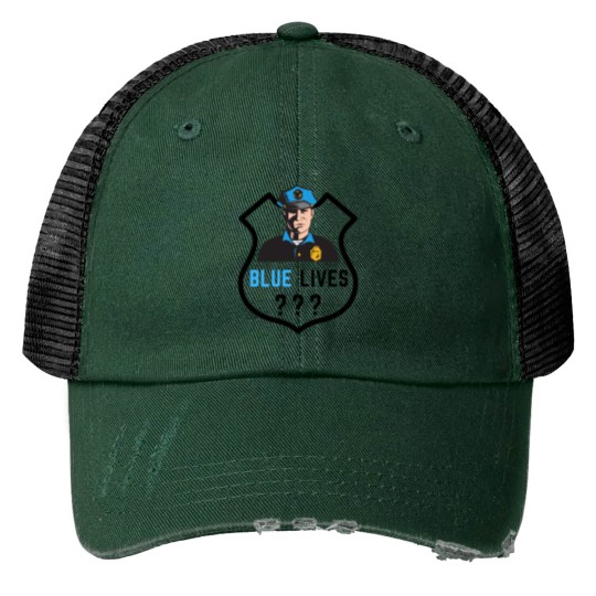 BLUE LIVES ??? - Cop Badge Police Against Rasicm Print Trucker Hats