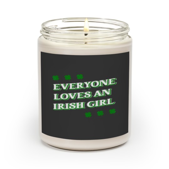 everyone loves an irish girl st patrick's day party cute t Scented Candles