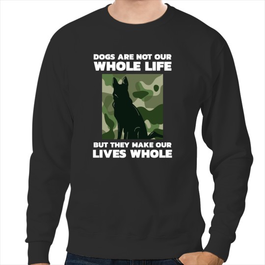 Dogs Are Not Our Whole Life But They Make Our Lives Whole I Love My Dog Dogs Lover Dog Life (1) Sweatshirts