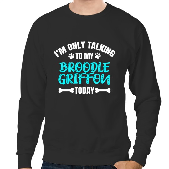Broodle Griffon Owner Sweatshirts