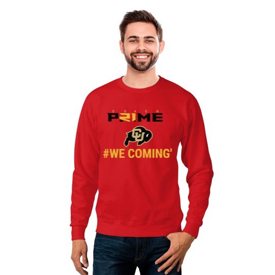 Coach Prime  We Coming  Colorado Football Sweatshirts