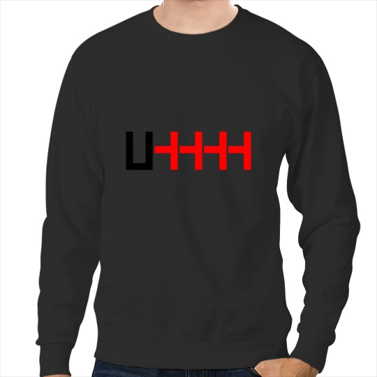uhhhhhhh(6) Sweatshirts