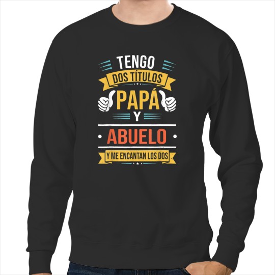 I have two titles Dad and Grandpa Fathers Day Gift Sweatshirts