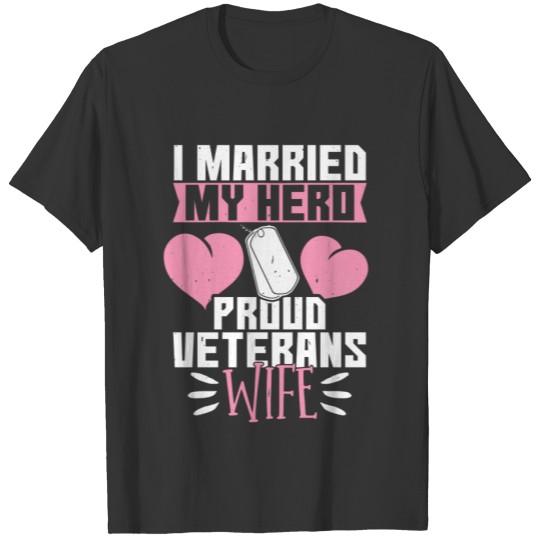 I Married My hero Veterans wife T Shirts