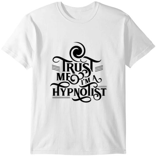 Hypnotize Hypnosis Hypnotizer Team Hypnotist T-shirt