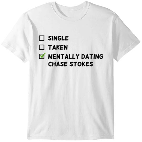Mentally dating Chase Stokes T-shirt