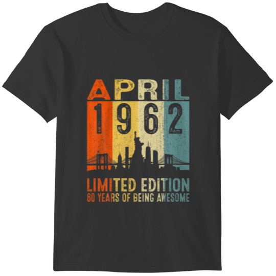 April 1962 60 Birthday 60 Year Old 1962 Birthday V T Shirts