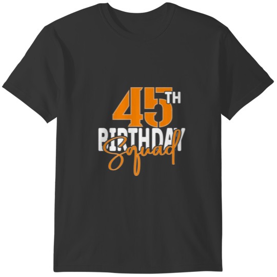 45Th Birthday Squad Family Matching Group T Shirts