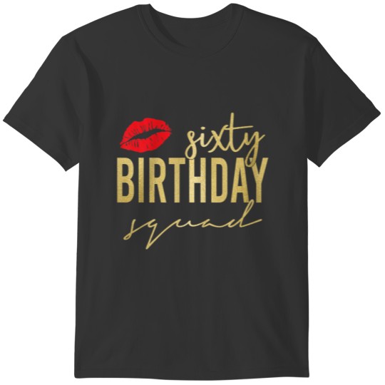 60Th Birthday 60 Birthday Squad Lip Gifts 60 Years T Shirts
