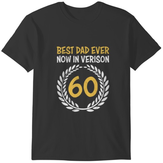 Best Dad Version 60 Years Birthday 60 Dad T Shirts