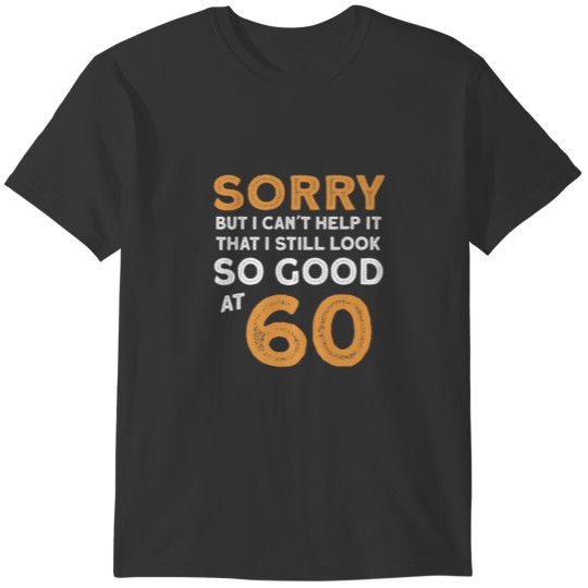 Funny Birthday 60 Years Old T Shirts
