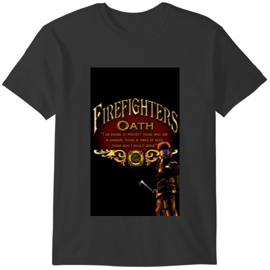 Firefighters Oath T Shirts