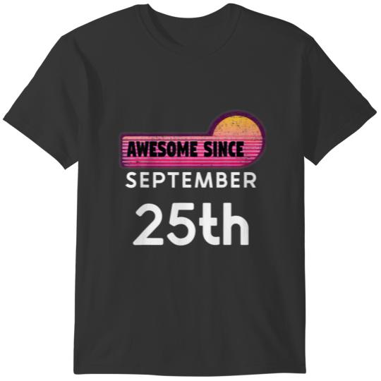 Awesome Born On September 25 Birthday September 25 T Shirts